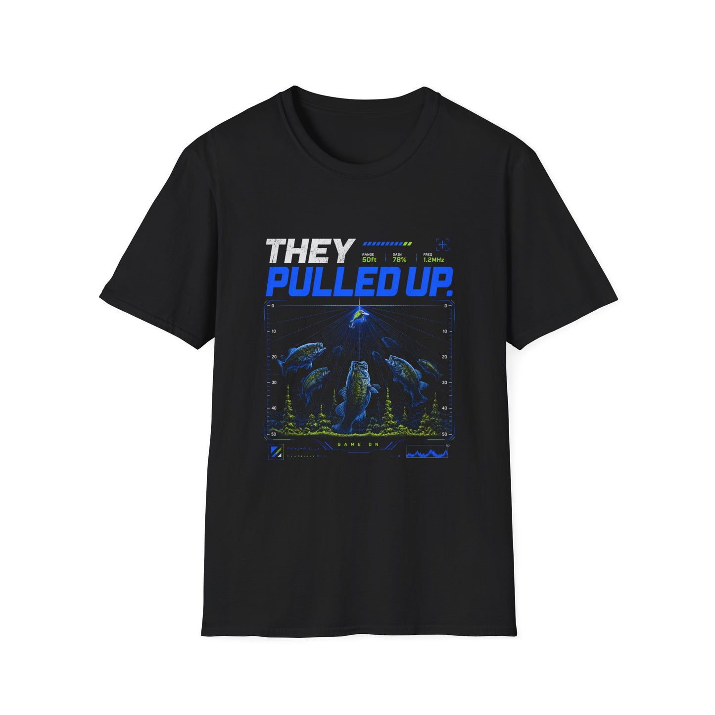 They Pulled Up Softstyle Fishing T-Shirt
